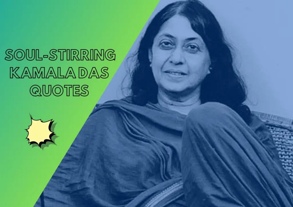 100+ Soul-Stirring Kamala Das Quotes For The Modern Indian Woman’s Soul ...