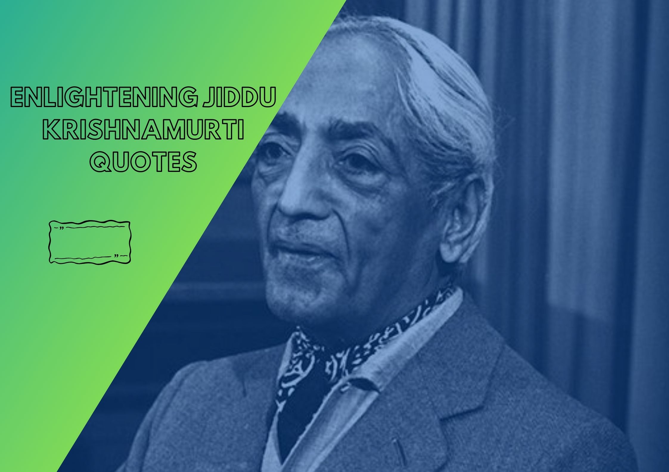 100+ ENLIGHTENING JIDDU KRISHNAMURTI QUOTES