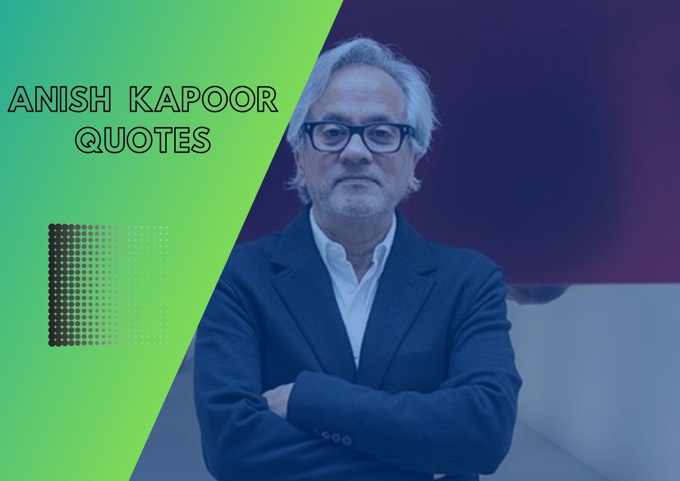 Best Anish Kapoor Quotes