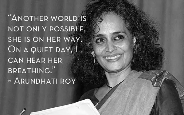 100+ Arundhati Roy Quotes